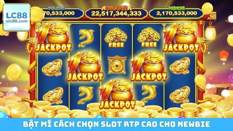Bật mí cách chọn slot RTP cao cho newbie
